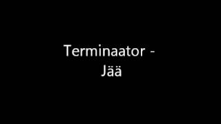 Music video thumbnail preview for Terminaator - Jää by Terminaator