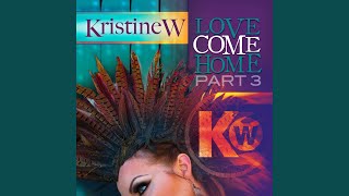 Love Come Home (Kristine W &amp; Franke Pharoah vs. Bitrocka Edit)