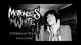 Motionless in White - Eternally Yours (vocal cover)