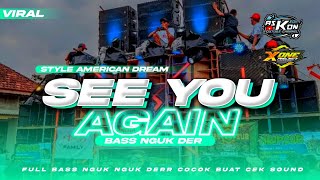 Download lagu DJ TRAP SEE  YOU AGAIN FULL BASS NGUK STYLE AMERICAN DREAM X ONE PROJECT mp3