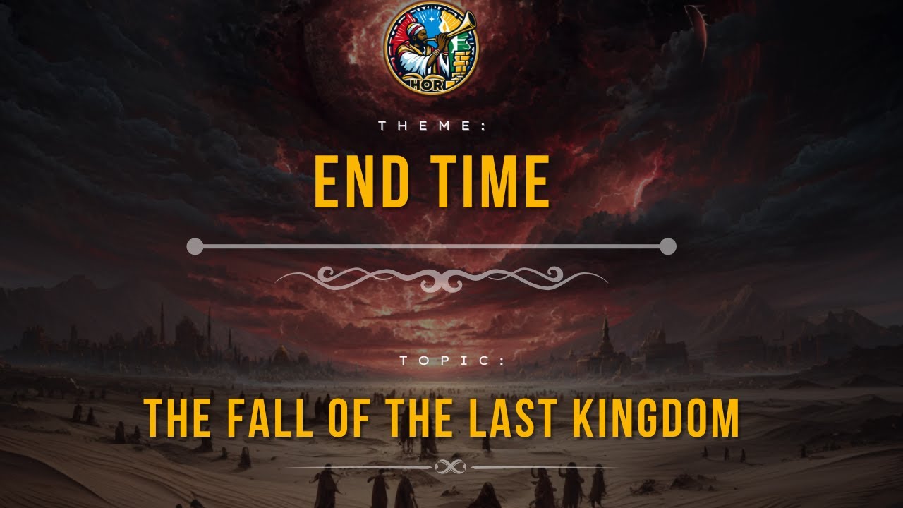 The Fall of the Last Kingdom | End Time