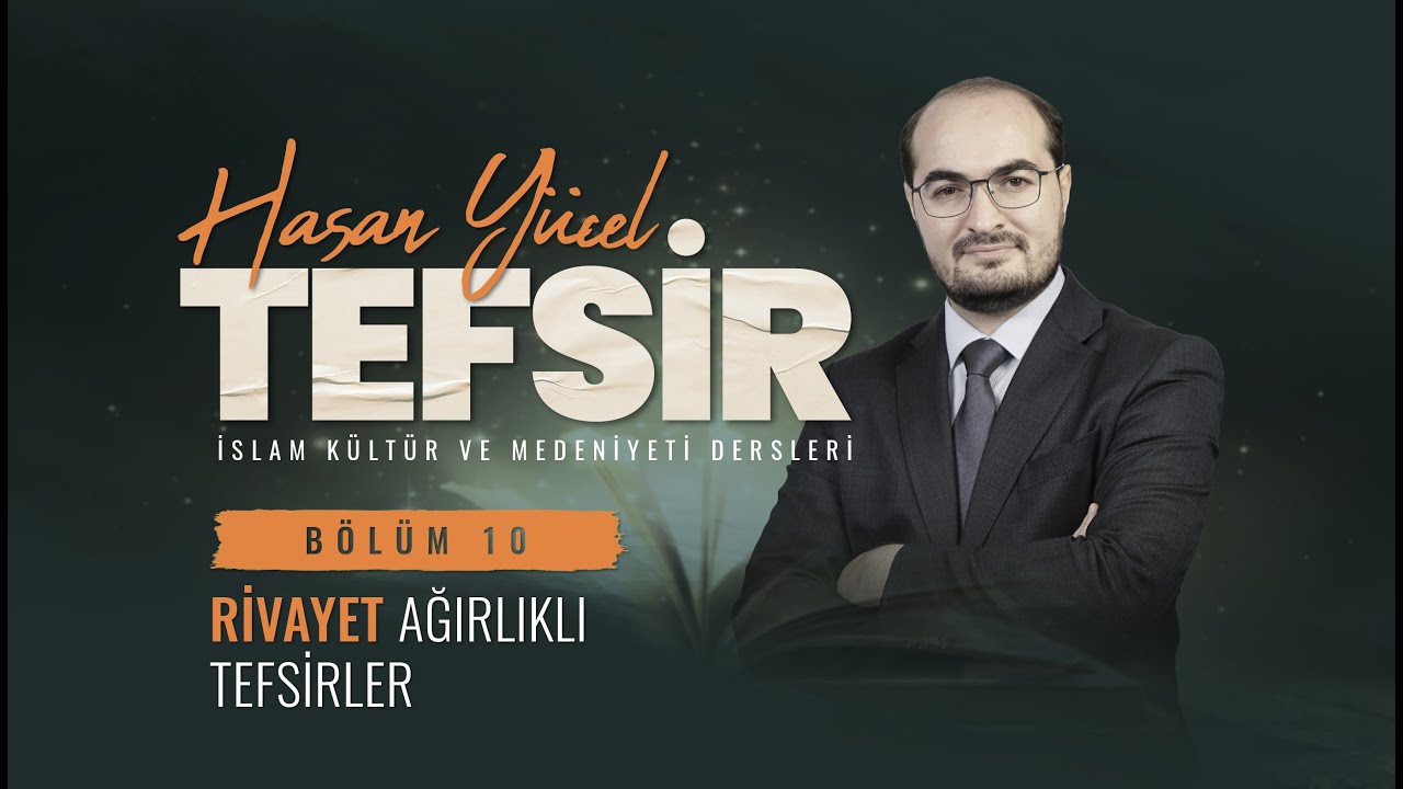 Rivayet Ağırlıklı Tefsirler - Tefsir Dersleri 10. Bölüm