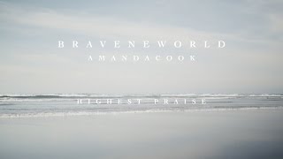 Highest Praise (Official Lyric Video) // Brave New World // Amanda Cook