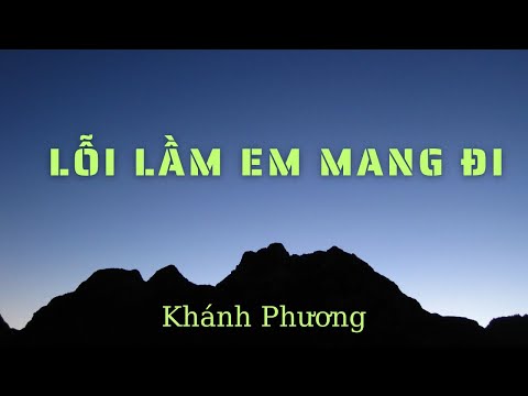 Lỗi Lầm Em Mang Đi -  Khánh Phương - Nhạc Trẻ