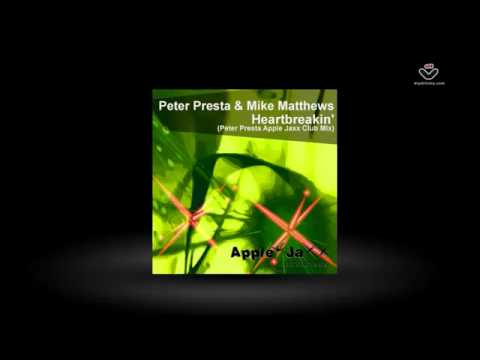 Peter Presta & Mike Matthews - Heartbreakin' - Apple Jaxx Recordings