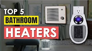 Best Bathroom Heaters 2022 [Top 5 Heaters Reviewed for Bathroom]