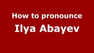 How to pronounce Ilya Abayev