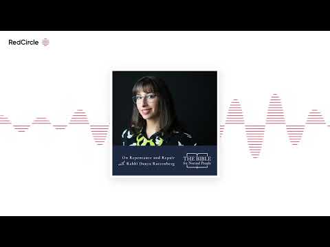 The Bible For Normal People - Episode 214: Rabbi Danya Ruttenberg - On Repentance and Repair