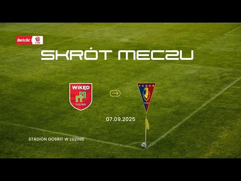 BETCLIC III GR2 SKRÓT MECZU WIKĘD LUZINO   POGOŃ II SZCZECIN 07 09 2025