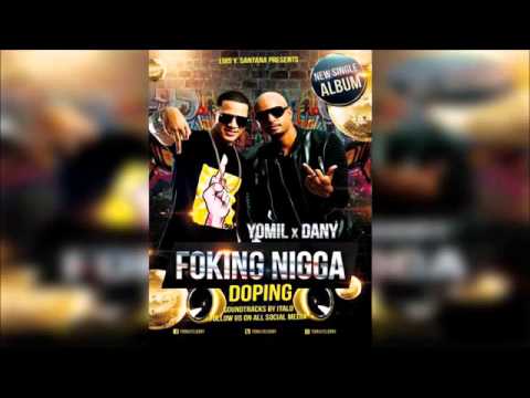 Yomil y El Dany - Fucking Nigga
