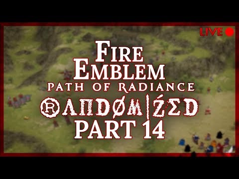 Fire Emblem: Path of Radiance :: Randomized :: Livestream Part 14