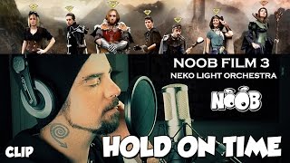 CLIP - Hold on Time - (Noob & Neko Light Orchestra)