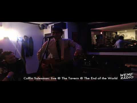 Coffin Salesman Live at Tavern at the End of the World.