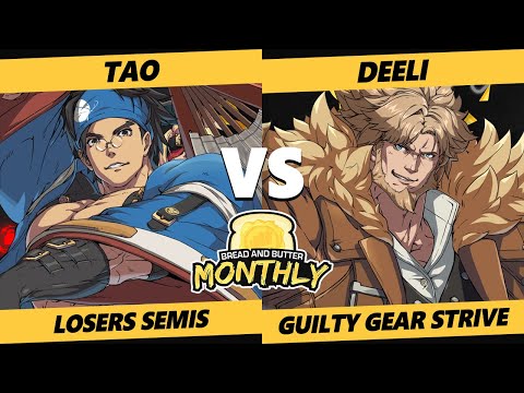 Bread and Butter 25 Losers Semis - Tao (Anji) Vs. Deeli (Leo) Guilty Gear Strive