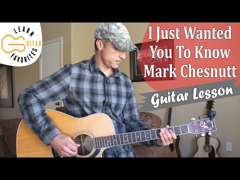 I Just Wanted You To Know - Mark Chesnutt
