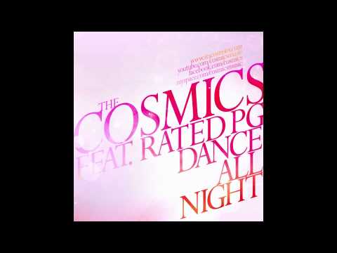 The Cosmics - Dance All Night feat. Rated PG (NEW CLUB BANGER 2011)