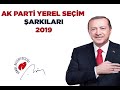 Ak Parti yerel seçim şarkıları 2019 Güçlü Türkiye