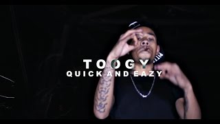 Toogy - Quick And Eazy | @Blaccoutprod