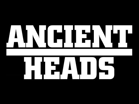 Ancient Heads 05/14/16