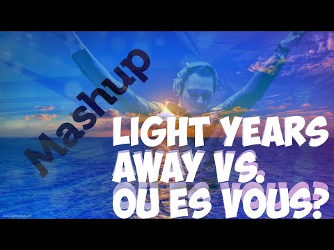 Light Years Away Vs. Ou es vous? (Sergio Perez & Loulita) (Mashup Track)
