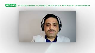 2023 Positive Droplet Award Recipient, Dr. Deendayal Patel, PhD on Why He Uses ddPCR Technology