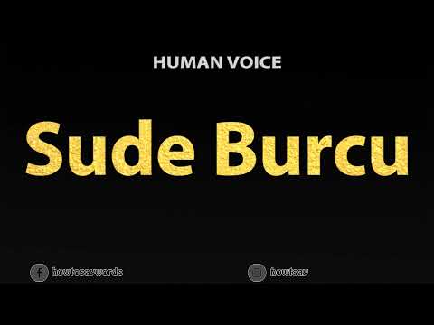 How To Pronounce Sude Burcu