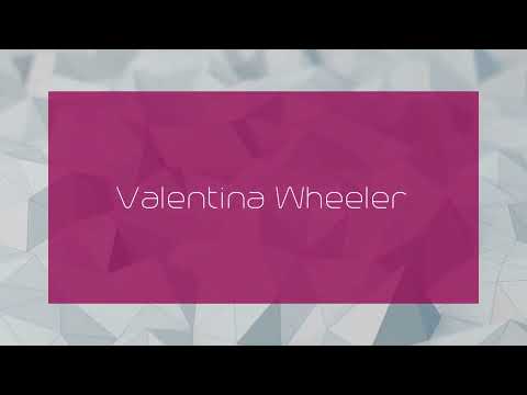 Valentina Wheeler - appearance