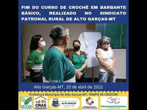 FIM DO CURSO DE CROCHÊ BÁSICO EM BARBANTE, REALIZADO NO SINDICATO RURAL PATRONAL DE ALTO GARÇAS-MT