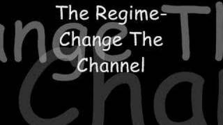 The Regime- Change The Channel