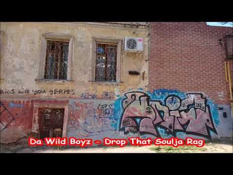 Da Wild Boyz - Drop That Soulja Rag