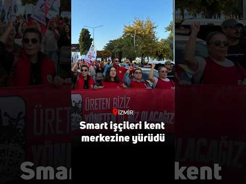 Smart işçilerinden kent merkezinde yürüyüş: Talepler karşılanana dek mücadelemiz sürecek”