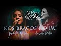 Ana Paula Valadão & Gabriela Rocha | Nós Braços do Pai | Espontâneo Ana Paula Valadão & Gabriela Rocha | Nós Braços do Pai | Espontâneo
