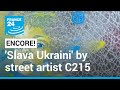 Slava Ukraini French Artist C215 Takes To The Streets Of The War Torn Country FRANCE 24