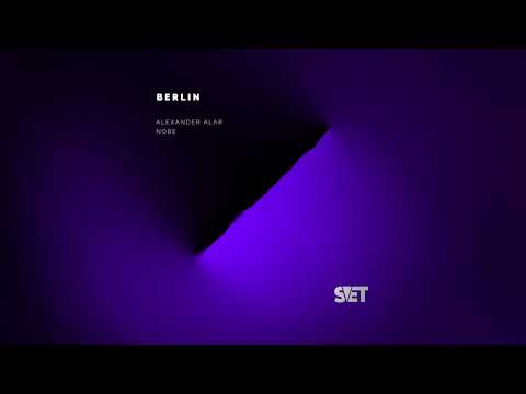 Alexander Alar & Nobe - Berlin (Radio Edit) // SVET