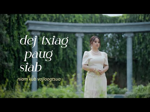 Dej txiag paug siab  -  NIAM KUB VAJ LOOG TSUA 