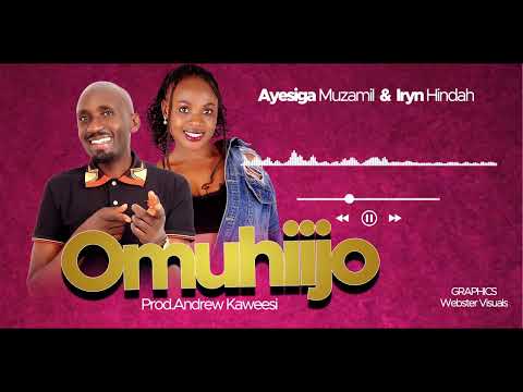 Omuhiijo by Iryn Hindah and Ayesiga Muzamil