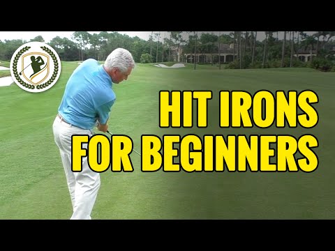 HOW TO HIT IRONS FOR BEGINNERS