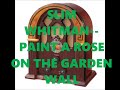 SLIM WHITMAN   PAINT A ROSE ON THE GARDEN WALL