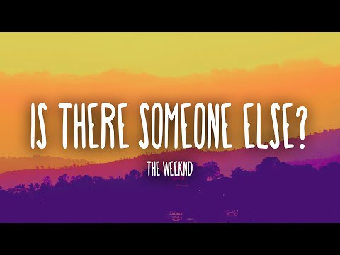 [Full Intro Lyrics] The Weeknd - Is There Someone Else?