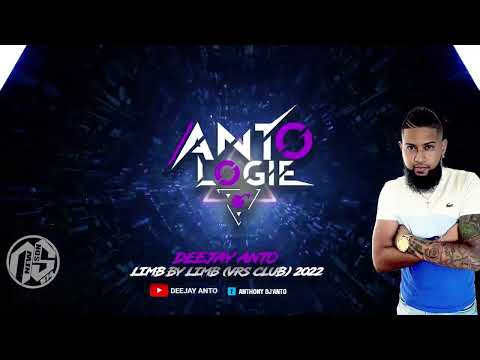 🔥 DEEJAY ANTO - LIMB BY LIMB (VRS CLUB) 2022 🔥