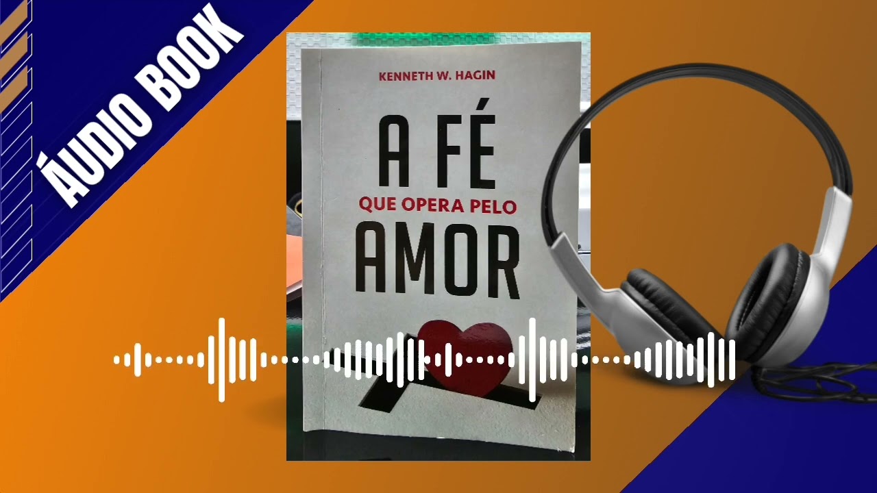 LIVRO A FÉ QUE OPERA PELO AMOR - Kenneth W.Hagin