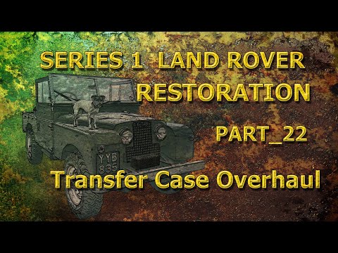 Part 22: Transfer Box Overhaul_ Series 1 Land Rover Restoration.