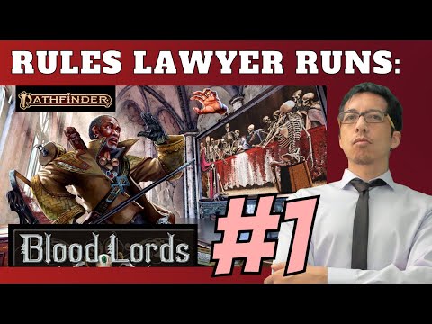 Rules Lawyer Runs BLOOD LORDS for Pathfinder 2E: Session 1!
