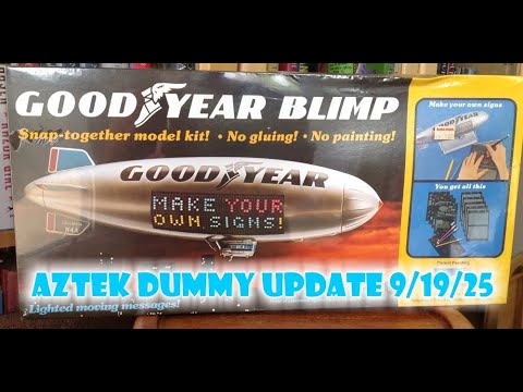 Aztek Dummy Update 9/19/25 - Revell Goodyear Blimp