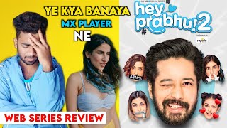 Hey Prabhu Season 2 Review | Hey Prabhu Season 2 All Episodes Review | Mx player |