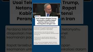 Usai Telepon dengan Trump, Netanyahu Adakan Rapat Kabinet, Bahas Potensi Perang Baru dengan Iran