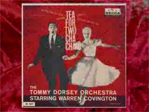 Tommy Dorsey - Warren Covington - Tea for two cha cha - Cha cha for Gia