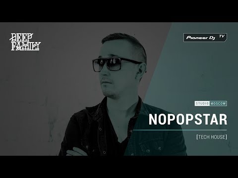 NOPOPSTAR [ tech house ] @ Pioneer DJ TV | Moscow