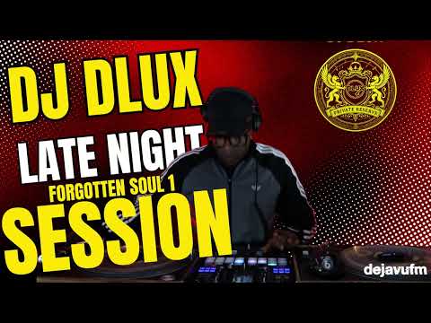 DJ Dlux - Late Night Session 1 - Forgotten Soul Classics