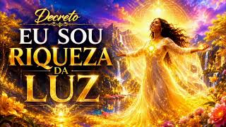 Decreto Eu Sou Riqueza da luz